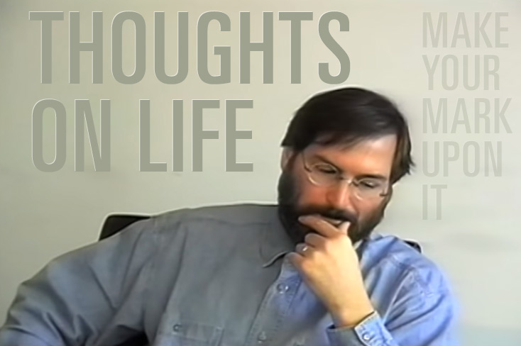 Steve Jobs: Thoughts on Life